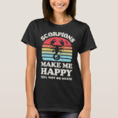 Scorpions Make Me Happy  Scorpio Zodiac  Insect Tシャツ (正面)