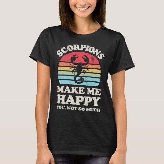 Scorpions Make Me Happy  Scorpio Zodiac  Insect Tシャツ (正面)