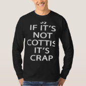 Scotland Ancestry If It's Not Scottish It's Crap   Tシャツ (正面)