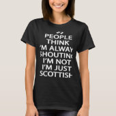 Scotland Ancestry I'm Not Shouting I'm Scottish Tシャツ (正面)