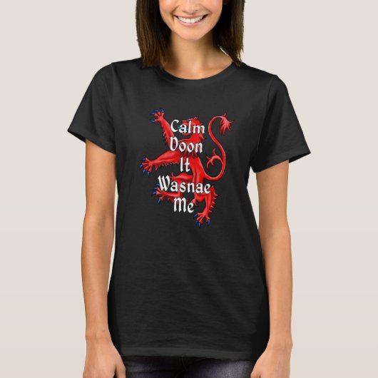 Scotland Calm Doon It Wasnae Me Scottish Lion  1 Tシャツ (正面)