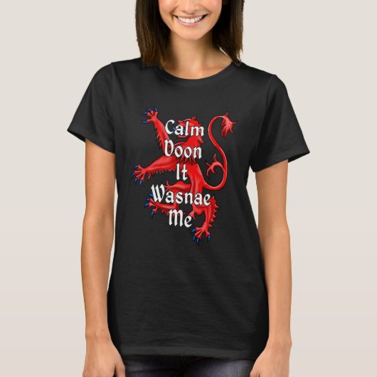 Scotland Calm Doon It Wasnae Me Scottish Lion Tシャツ (正面)
