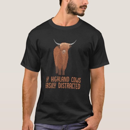 Scotland Highland Cow Easily Distracted By Highlan Tシャツ (正面)