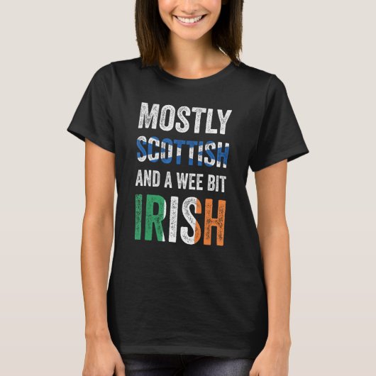 Scotland Mostly Scottish And A Wee Bit Irish Tシャツ (正面)