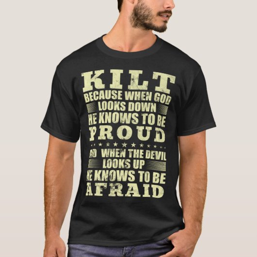 Scots Saying Kilt Because God Knows Who To Be Prou Tシャツ (正面)