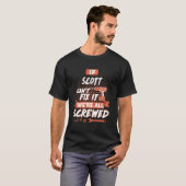 SCOTTもしは、我々が全く酔っ払っている問題を修正できない Tシャツ (正面フル)