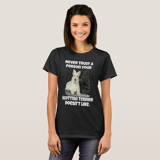 Scottie Never Trust A Person Your Scottish Terrier Tシャツ (正面フル)