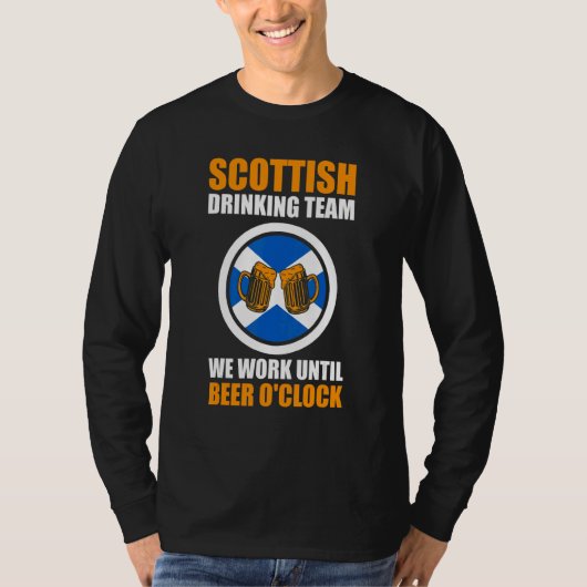 Scottish team we work Scottish Scotland drinking t Tシャツ (正面)