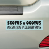 SCOTUS is OCOTUS – 米国の猥褻な裁判所 バンパーステッカー (車上)