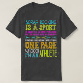 Scrapbooking Is A Sport - Handmade Scrapbooking Pr Tシャツ (デザイン正面)