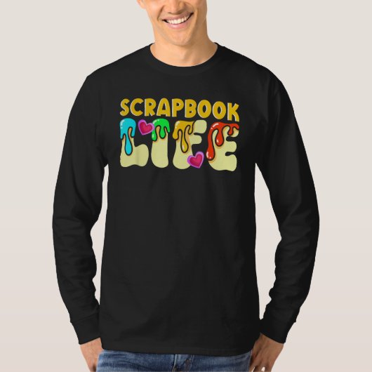 Scrapbooking Scrapbooker Scrapbook Life Tシャツ (正面)