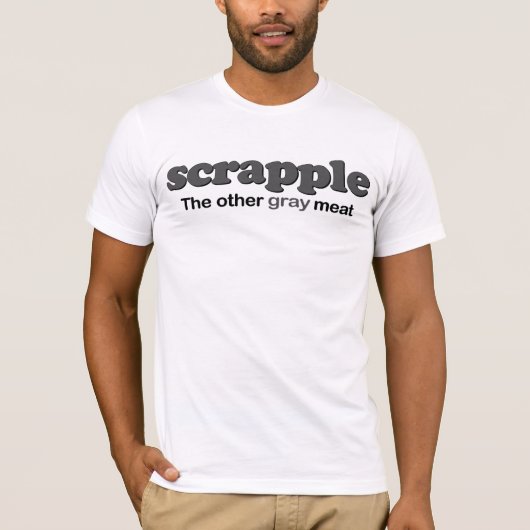 Scrappleの灰色肉 Tシャツ (正面)