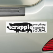 Scrapple-はすべて悲鳴を除外します バンパーステッカー (車上)