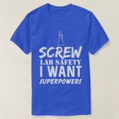 Screw Lab Safety I Want Superpowers Tシャツ (デザイン正面)