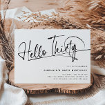 Script Hello Thirtyミニマル30th Birthday 招待状<br><div class="desc">このミニマルな「Hello Thirty」タイポグラフィ30回目の招待状は、あらゆる誕生日パーティーに最適！デザインは白モダン色の背景にパーティーテンプレートを備えている。</div>