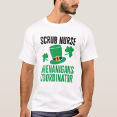 Scrub Nurse St. Patricks Day Shenanigans Coordinat Tシャツ (正面)