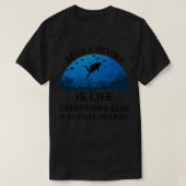 Scuba diving is life everything else is surface in tシャツ (デザイン正面)