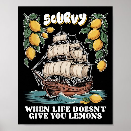 Scurvy When Life Doesnt Give You Lemons Funny Frui ポスター (正面)