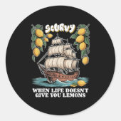Scurvy When Life Doesnt Give You Lemons Funny Frui ラウンドシール (正面)
