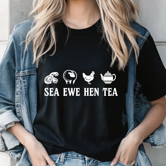 Sea Ewe Hen Tea Funny Joke Saying Quote Men Women Tシャツ