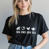 Sea Ewe Hen Tea Funny Joke Saying Quote Men Women Tシャツ