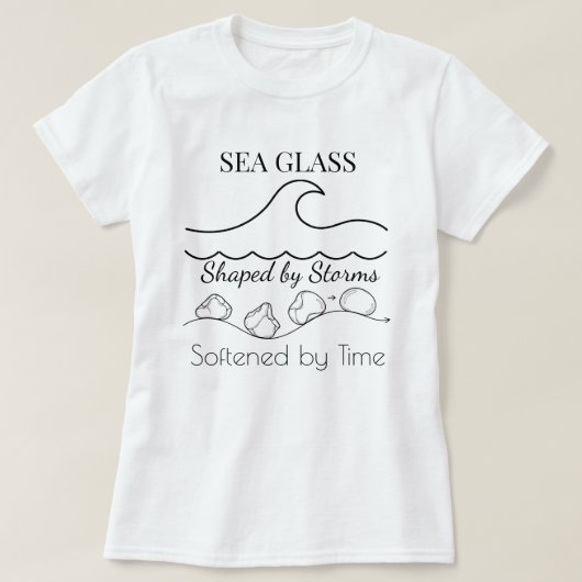 SEA GLASS: Shaped by Storms, Softened by Time Tee  Tシャツ (デザイン正面)