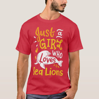 Sea Lion Just A Girl Who Loves Sea Lions Funny Gif Tシャツ