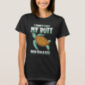 Sea Turtle Humorous   I Didnt Fart My Butt Blew Yo Tシャツ (正面)
