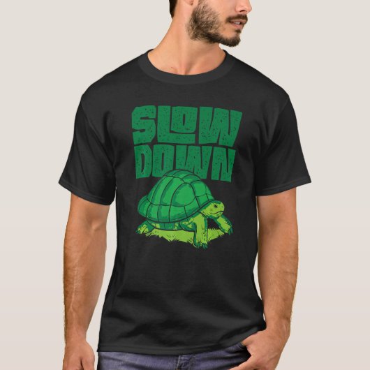Sea Turtle Tortoise Slow Down Tシャツ (正面)