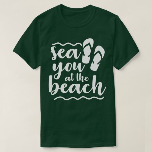 Sea You At The Beach Funny Summer Quotes Tシャツ (デザイン正面)