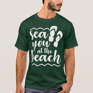Sea You At The Beach Funny Summer Quotes Tシャツ