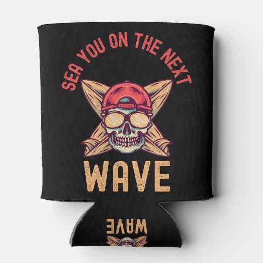 Sea You on the Next Wave Surf | Beach Pun Ocean 缶クーラー (裏面)