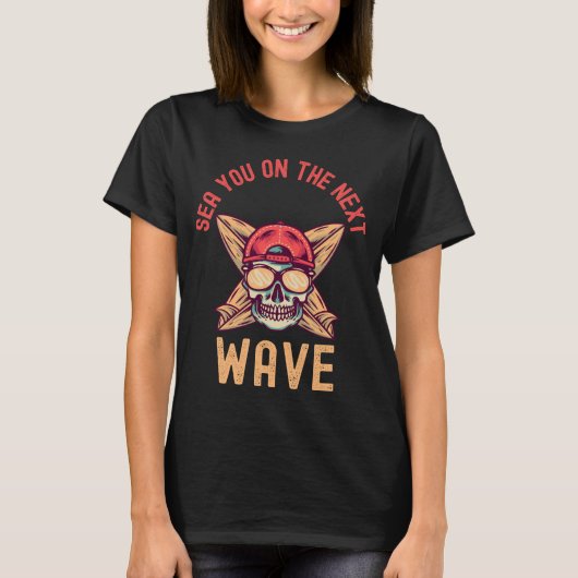 Sea You on the Next Wave Surf  | Beach Pun Ocean  Tシャツ (正面)