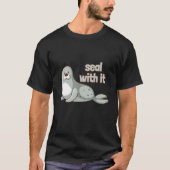 Seal With It Ocean Sea Lion Tシャツ (正面)