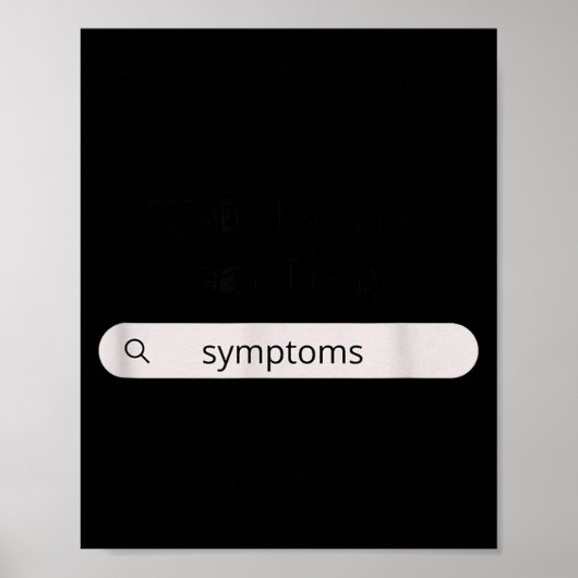 Search Symptoms Hychondriac Funny Humor  ポスター (正面)