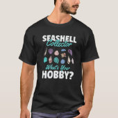 Seashell Collector Hobby Sea Shell collecting Tool Tシャツ (正面)