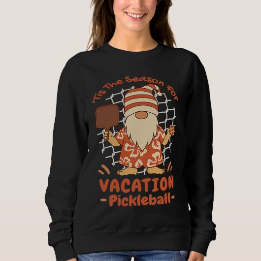 Season For Vacation Pickleball  Men Women Apparel スウェットシャツ (正面)