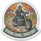 Seasons Change Riders Dont Biker Motorcycle シール (正面)
