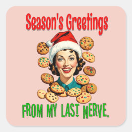 Season's Greetings From My Last Nerve スクエアシール