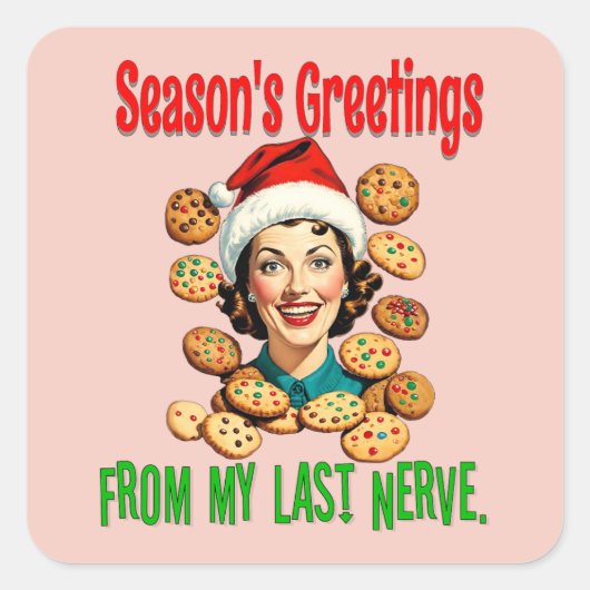 Season's Greetings From My Last Nerve スクエアシール (正面)