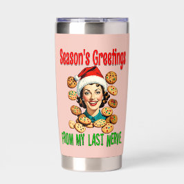 Season's Greetings From My Last Nerve 保温保冷タンブラー