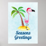 Seasons Greetings Pink Flamingo in Santa Hat ポスター<br><div class="desc">A poster with the text: Seasons Greetings. A whimsical drawing of a pink flamingo wearing a red santa hat. Standing on a mound of yellow beach sand with a green and brown coconut palm tree in the back. Light blue background with a faint polygonal pattern. Cute and fun festive tropical...</div>