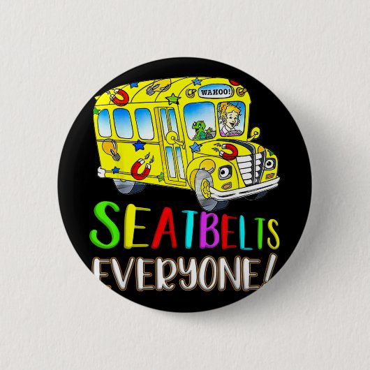 Seatbelts Everyone Fun Magic School Bus Driver Job 缶バッジ (正面)