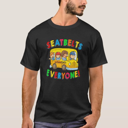 Seatbelts Everyone Funny School Bus Driver Busman  Tシャツ (正面)