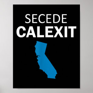 Secede Calexit Tシャツ(政治的Tシャツ) ポスター