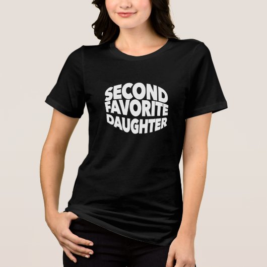 Second FAVORITE DAUGHTER best 2nd child funny sis トライブレンドＴシャツ (正面)