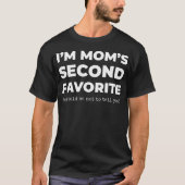 Second Favorite Son Daughter Funny I'M Mom's Secon Tシャツ (正面)