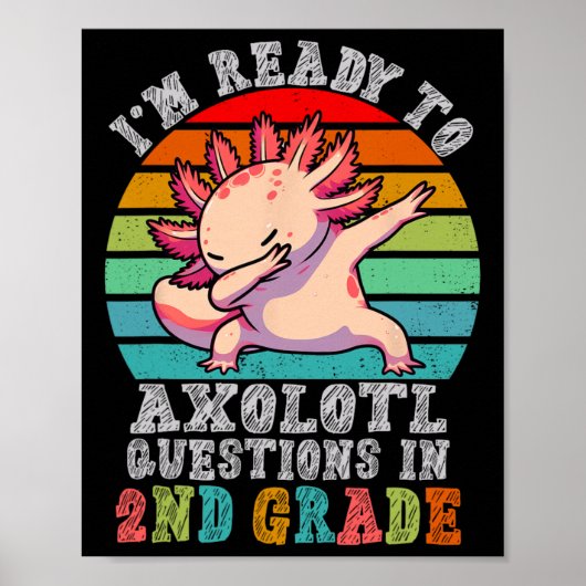 Second Grade I'm Ready To Axolotl Questions In 2nd ポスター (正面)