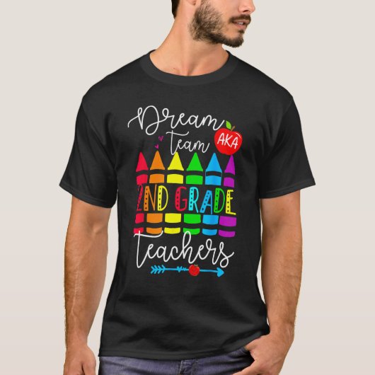 Second Grade Teachers Dream Team Aka 2nd Grade Tea Tシャツ (正面)