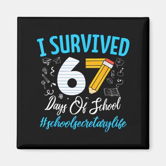 Secretary Survived 67 Days Of School Humor Design  マグネット (正面)